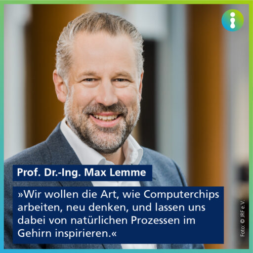 Zitat Prof. Max Lemme zu neuromorphen Computerchips
